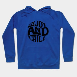 Enjoy and Chill Hoodie